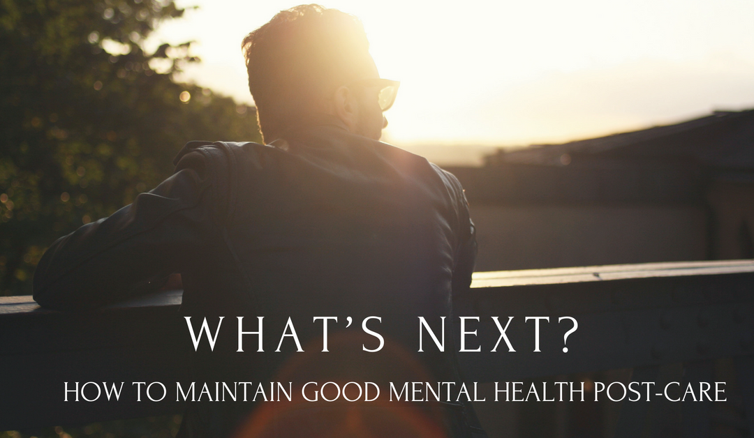 What’s next? How to maintain good mental health post-care