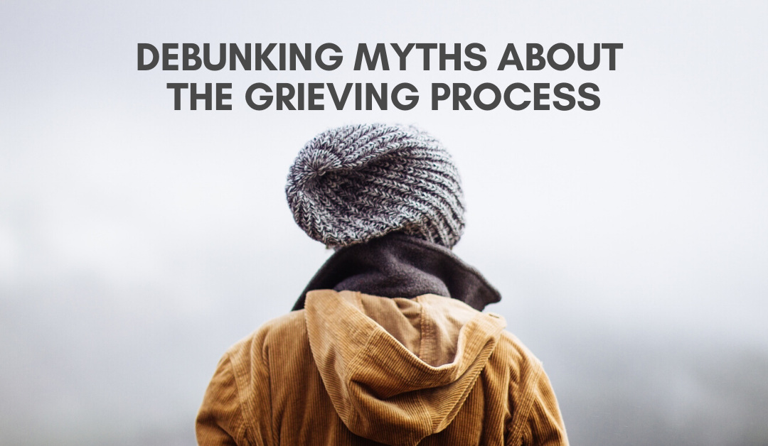 Debunking myths about the grieving process